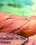Focused On The Future
