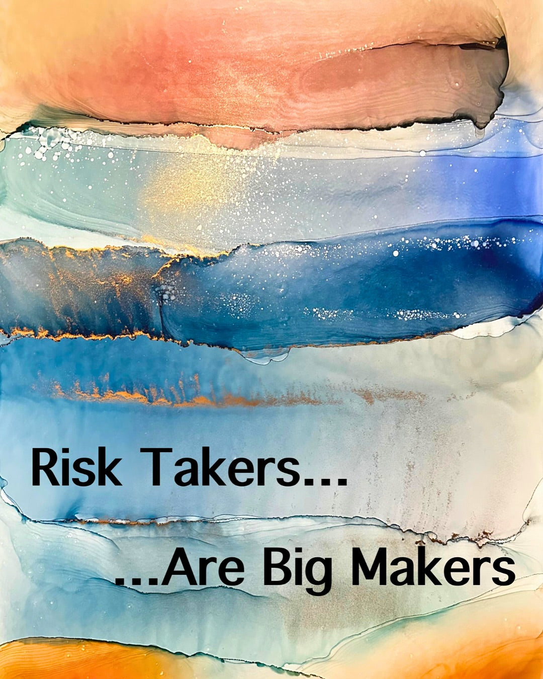 Risk Takers Are Big Makers